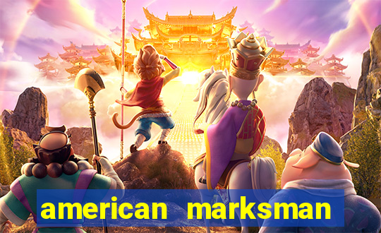 american marksman apk dinheiro infinito